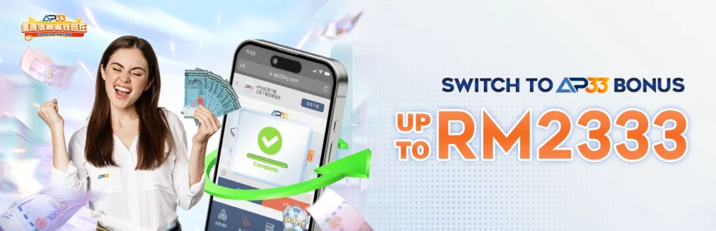 AP33 promotional banner with a smiling woman holding cash and a phone screen showing a successful transaction. The text reads "Switch to AP33 Bonus Up to RM2333."